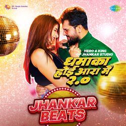 Dhamaka Hoi Aara Mein 2.0 - Jhankar Beats-GykZYT0CVlg