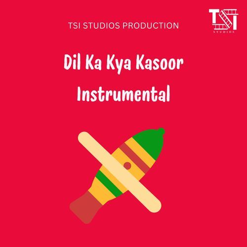 Dil Ka Kya Kasoor Instrumental