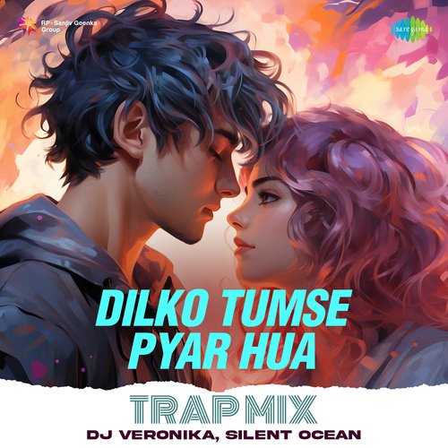 Dilko Tumse Pyar Hua - Trap Mix