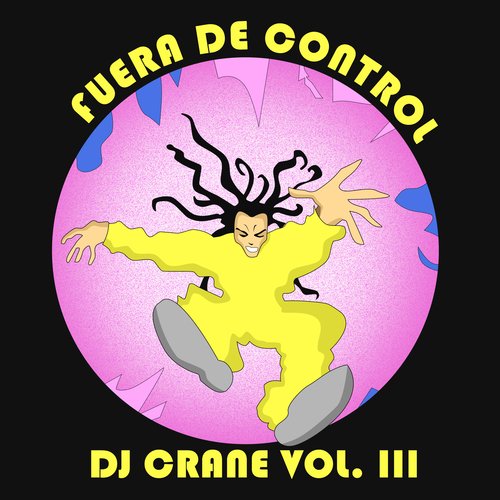 Dj Crane, Vol. 3 - Fuera de Control_poster_image