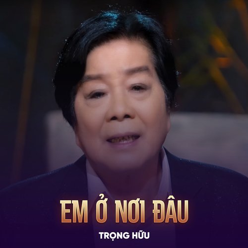 Em Ở Nơi Đâu