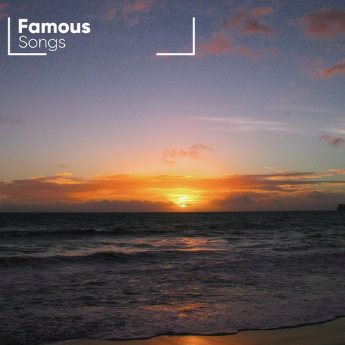 Famous Songs