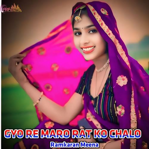 GYO RE MARO RAT KO CHALO