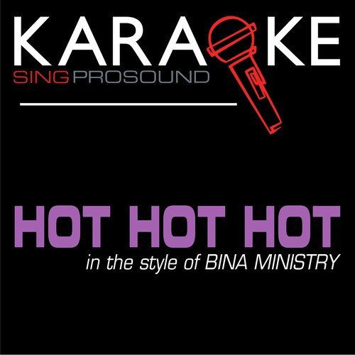 Hot Hot Hot (In the Style of Bina Mistry) [Karaoke Version]