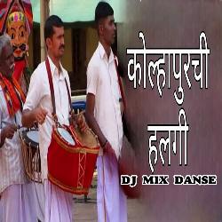 Kolhapurchi Halgi (Dj Mix Danse)-RyVZQCJAQQA