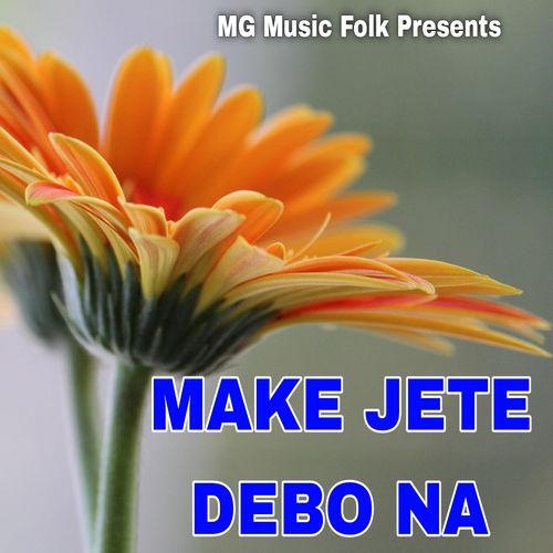 MAKE JETE DEBO NA