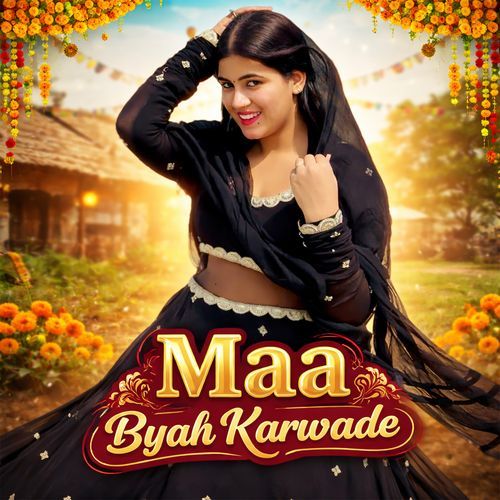Maa Byah Karwade cover art