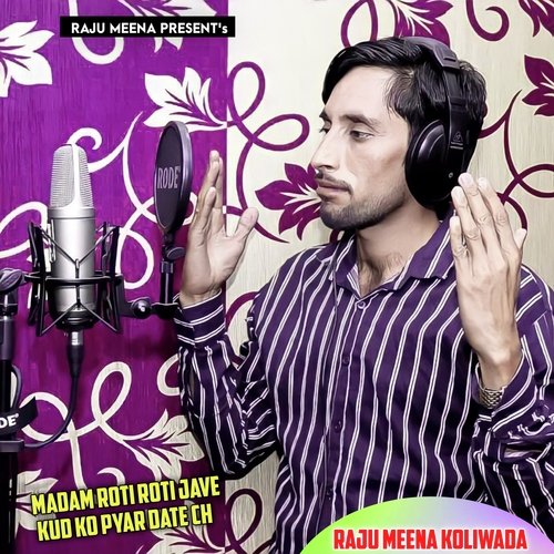 madam roti roti jave kud ko pyar date ch (Raju Meena Geet)