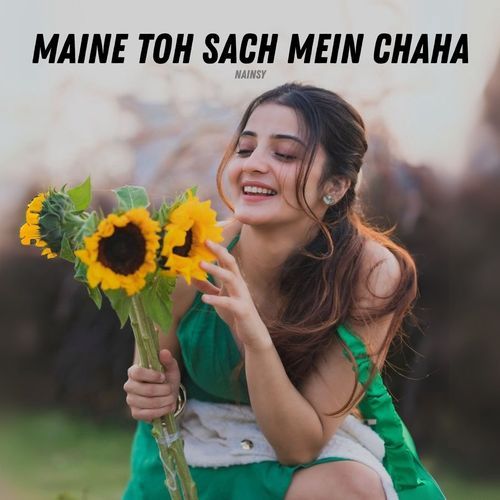 Maine Toh Sach Mein Chaha
