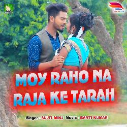 Moy Raho Na Raja Ki Tarah-JykTeTBxRlU