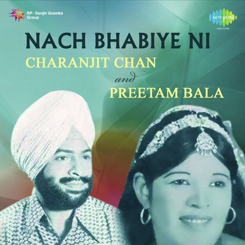 Nach Bhabiye Ni -Charanjit Chan And Preetam Bala