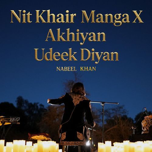Nit Khair Manga X Akhiyan Udeek Diyan (Live)