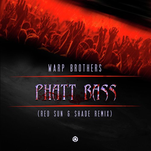 Phatt Bass (Red Sun, Shade Remix)