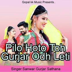 Pilo Hoto Toh Gurjar Odh Leti-EyU0VTtZR2I