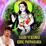 Saadi Vi Kismat Khol Paunaharia
