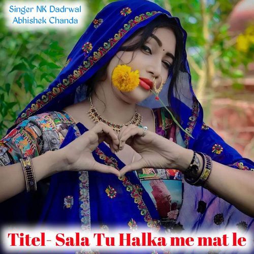 Sala Tu Halka me mat le