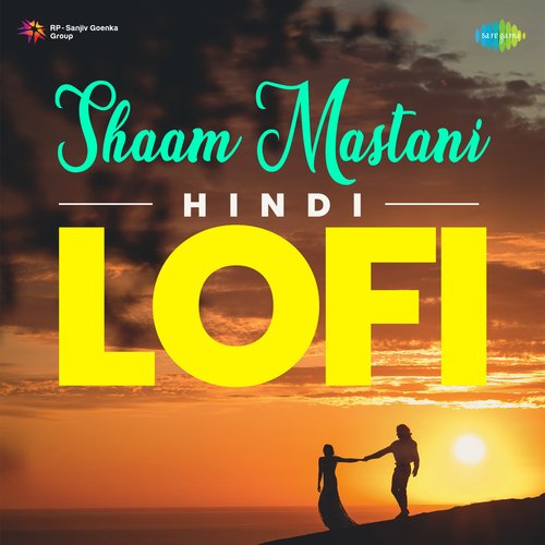 Shaam Mastani - Hindi LoFi