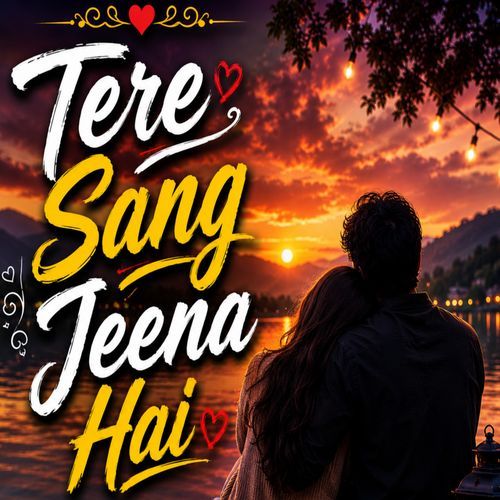 Tere Sang Jeena Hai