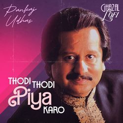 Thodi Thodi Piya Karo (Ghazal Lofi)-CSMeQQYGfHA