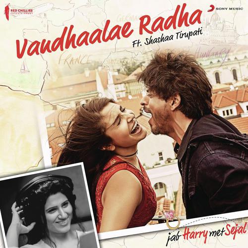 Vandhaalae Radha (From "Jab Harry Met Sejal")