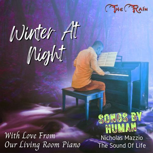 Winter At Night (With Love From Our Living Room Piano) Songs By Human Nicholas Mazzio The Sound Of Life