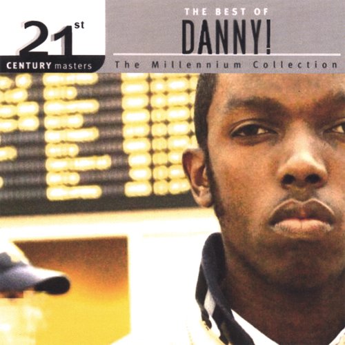 21st Century Masters - The Millennium Collection: The Best of Danny!