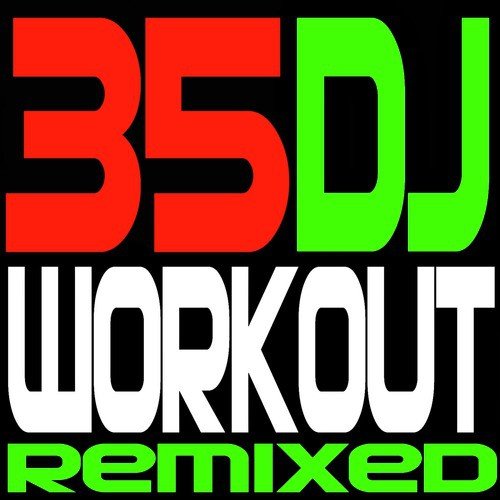 35 DJ Workout Remixed_poster_image