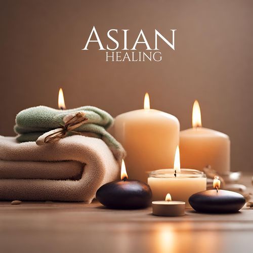 Asian Healing: Quiet Balance with Spa Relaxation Music_poster_image