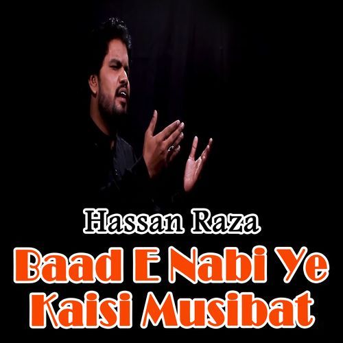 Baad E Nabi Ye Kaisi Musibat