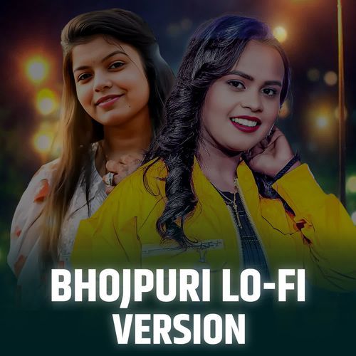 Bhojpuri Lo-Fi Version