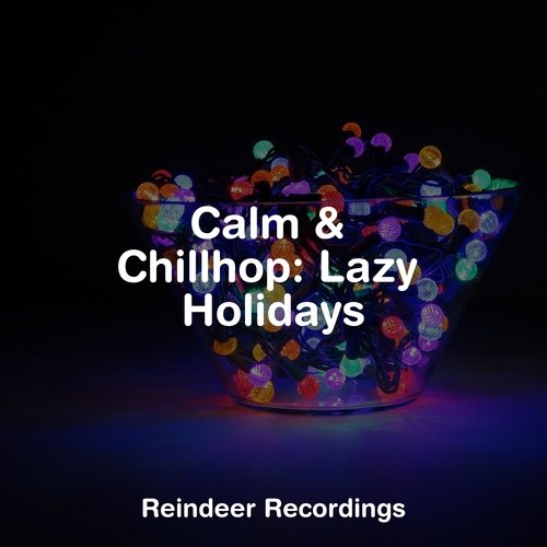 Calm &amp; Chillhop: Lazy Holidays_poster_image