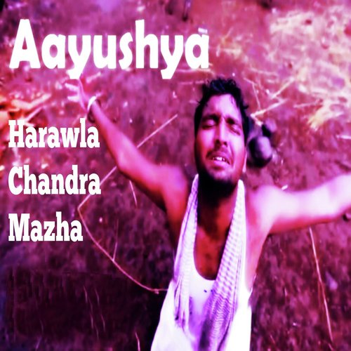 Harawla Chandra Mazha (Aayushya)