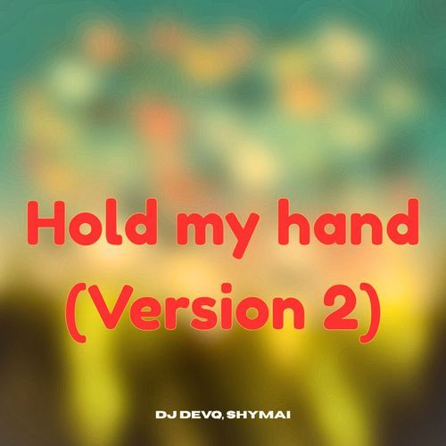 Hold my hand (Version 2)