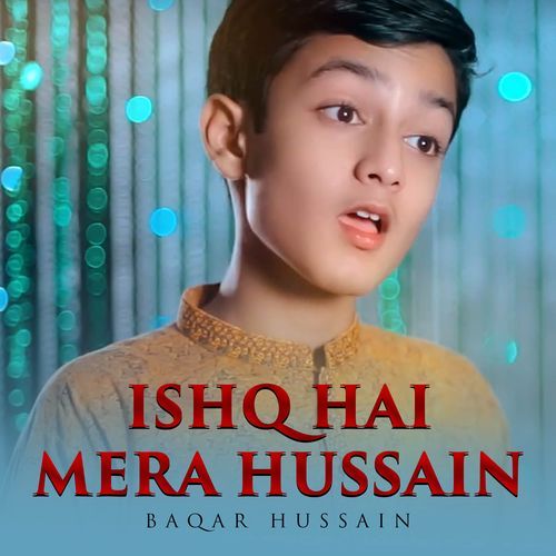 Ishq Hai Mera Hussain