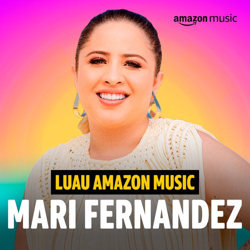 Luau Amazon Music Mari Fernandez (Amazon Original)_poster_image