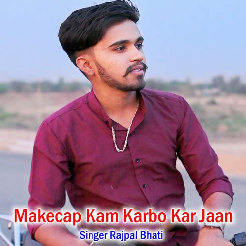 Makecap Kam Karbo Kar Jaan