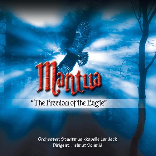 Mantua - "the Freedom of the Eagle" - Auftragskomposition Der Stadtmusikkapelle Landeck Zum Tiroler Gedenkjahr 2009 (Live) cover art