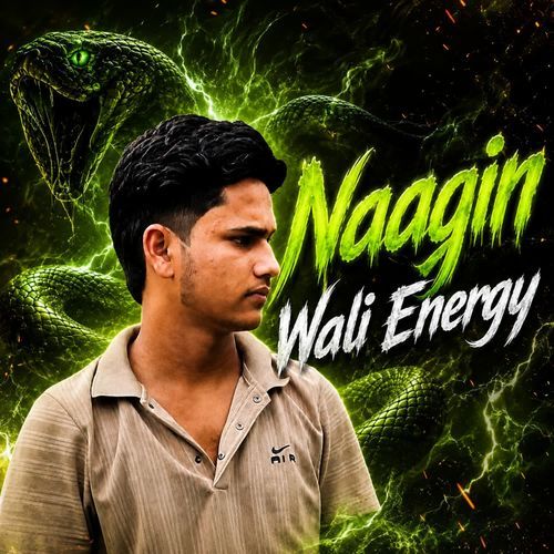 Naagin Wali Energy