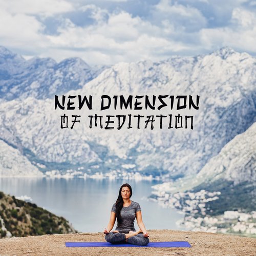 New Dimension of Meditation: Spiritual Music, Chillage Rhythms, Instrumental Profound Relaxation, Tranquil Frequencies