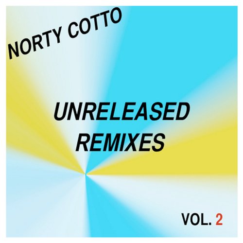 Norty Cotto Unreleased Remixes Vol. 2_poster_image