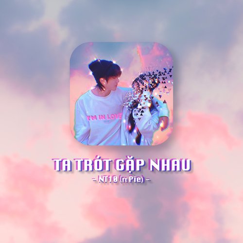 Ta Trót Gặp Nhau (feat. Pie)_poster_image