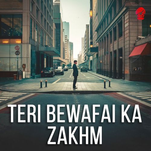 Teri Bewafai Ka Zakhm