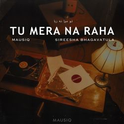 Tu Mera Na Raha