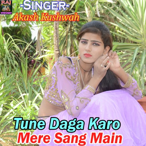 Tune Daga Karo Mere Sang Main