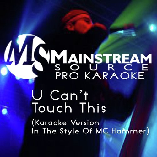 U Can't Touch This (Karaoke Version With Backup Vocals and Guide Rap in the Style of MC Hammer)