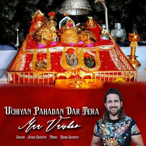 Uchiyan Pahadan Dar Tera Maa Vaishno