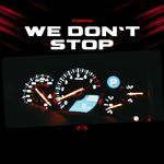 We Don't Stop