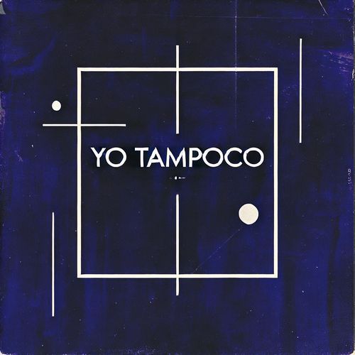 Yo Tampocco