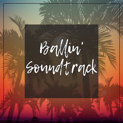 Ballin' Soundtrack