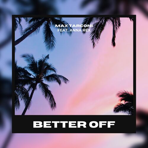 Better Off (feat. Anna Rex)